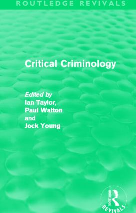 Critical Criminology (Routledge Revivals) by Ian Taylor, Paul Walton, Jock Young, 9780415519939