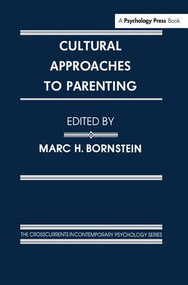 Cultural Approaches To Parenting by Marc H. Bornstein, 9781138967045