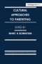 Cultural Approaches To Parenting by Marc H. Bornstein, 9781138967045