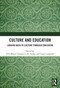 Culture and Education (Looking Back to Culture Through Education) by Filiz Meseci Giorgetti, Ali Arslan, Craig Campbell, 9780367664091