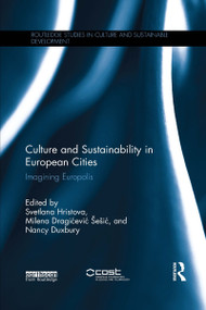 Culture and Sustainability in European Cities (Imagining Europolis) by Svetlana Hristova, Milena Dragićević Šešić, Nancy Duxbury, 9780367668884