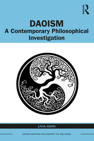 Daoism (A Contemporary Philosophical Investigation) by Livia Kohn, 9781138304949