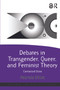 Debates in Transgender, Queer, and Feminist Theory (Contested Sites) by Patricia Elliot, 9781138246294