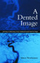 A Dented Image (Journeys of Recovery from Subarachnoid Haemorrhage) by Alison Wertheimer, 9780415386722