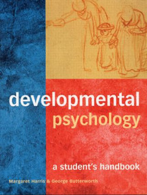 Developmental Psychology (A Student's Handbook) by Margaret Harris, George Butterworth, 9781841691923
