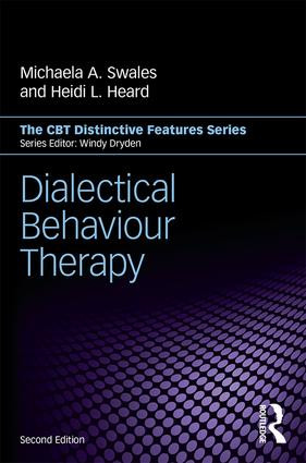 Dialectical Behaviour Therapy (Distinctive Features) by Michaela A. Swales, Heidi L. Heard, 9781138942745