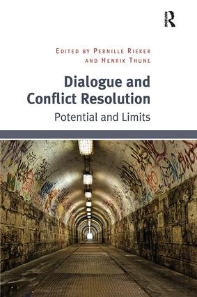 Dialogue and Conflict Resolution (Potential and Limits) by Pernille Rieker, Henrik Thune, 9781138098596