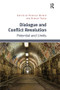 Dialogue and Conflict Resolution (Potential and Limits) by Pernille Rieker, Henrik Thune, 9781138098596