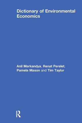 Dictionary of Environmental Economics by Renat Perelet, Pamela Mason, Anil Markandya, Tim Taylor, 9781853835421
