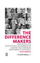 The Difference Makers (How Social and Institutional Entrepreneurs Created the Corporate Responsibility Movement) by Sandra Waddock, 9781906093044