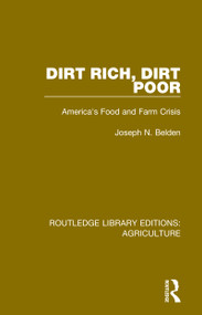 Dirt Rich, Dirt Poor (America's Food and Farm Crisis) by Joseph N. Belden, Vincent P. Wilber, Enid Kassner, Rus Sykes, Ed Cooney, Lynn Parker, Alan Sanders, Cynthia Schneider, Marsha Simon, 9780367357795