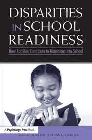Disparities in School Readiness (How Families Contribute to Transitions into School) by Alan Booth, Ann C. Crouter, 9780805859812