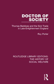 Doctor of Society (Tom Beddoes and the Sick Trade in Late-Enlightenment England) by Roy Porter, 9781138698819