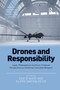 Drones and Responsibility (Legal, Philosophical and Socio-Technical Perspectives on Remotely Controlled Weapons) by Ezio Di Nucci, Filippo Santoni de Sio, 9781138390669