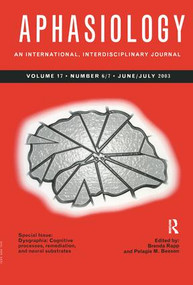 Dysgraphia: Cognitive Processes, Remediation, and Neural Substrates (A Special Issue of Aphasiology) by Pelagie Beeson, Brenda Rapp, 9781841699486