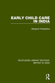 Early Child Care in India by Margaret Khalakdina, 9781138292826