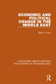 Economic and Political Change in the Middle East by Elias Tuma, 9781138820081