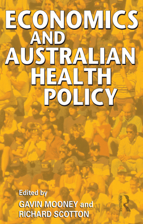 Economics and Australian Health Policy by Gavin Mooney, 9781864487497