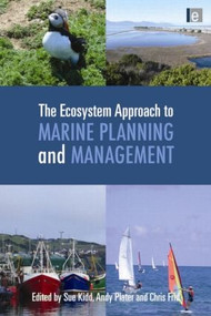 The Ecosystem Approach to Marine Planning and Management by Sue Kidd, Andy Plater, Chris Frid, 9781849711838