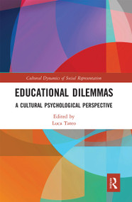 Educational Dilemmas (A Cultural Psychological Perspective) by Luca Tateo, 9780367662059