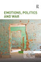 Emotions, Politics and War by Linda Åhäll, Thomas Gregory, 9780815377139