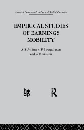 Empirical Studies of Earnings Mobility by A. Atkinson, Bourguinon, C. Morris, 9780415866200