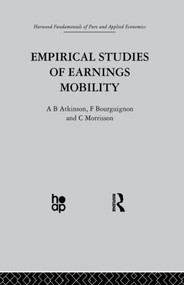 Empirical Studies of Earnings Mobility by A. Atkinson, Bourguinon, C. Morris, 9780415866200