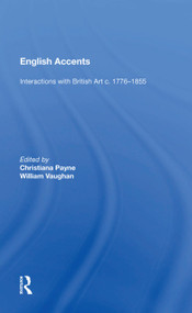 English Accents (Interactions with British Art c. 1776-1855) by Christiana Payne, 9781138622111