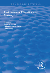 Environmental Education and Training by Patricia D. Park, Deborah A. Blackman, Gin Chong, 9781138313187