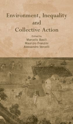 Environment, Inequality and Collective Action by Marcello Basili, Maurizio Franzini, Alessandro Vercelli, 9780415342346