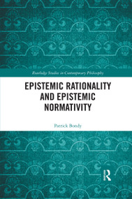 Epistemic Rationality and Epistemic Normativity - 9780367593803 by Patrick Bondy, 9780367593803