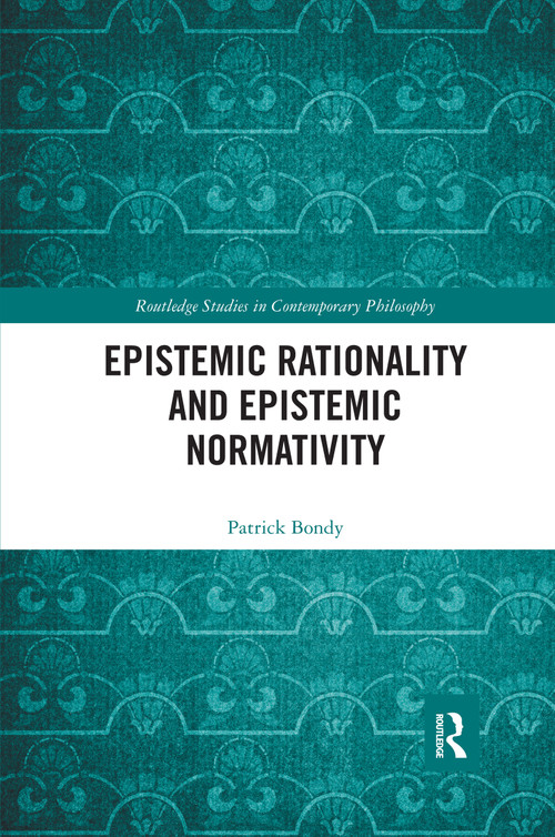 Epistemic Rationality and Epistemic Normativity - 9780367593803 by Patrick Bondy, 9780367593803