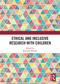 Ethical and Inclusive Research with Children by Roseanna Bourke, 9780367587178