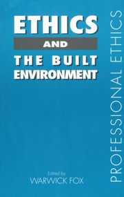 Ethics and the Built Environment by Warwick Fox, 9780415238786