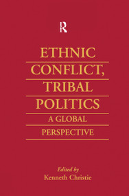 Ethnic Conflict, Tribal Politics (A Global Perspective) by Kenneth Christie, 9780700711185