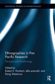 Ethnographies in Pan Pacific Research (Tensions and Positionings) by Robert E. Rinehart, elke emerald, Rangi Matamua, 9780815346678