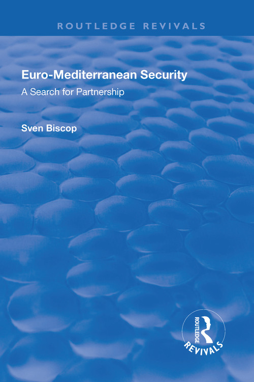 Euro-Mediterranean Security: A Search for Partnership (A Search for Partnership) by Sven Biscop, 9781138713987