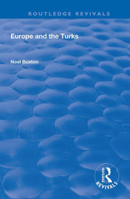 Europe and the Turks by Noel Buxton, 9780367199364