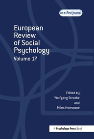 European Review of Social Psychology: Volume 17 by Wolfgang Stroebe, Miles Hewstone, 9781138883192