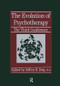 The Evolution Of Psychotherapy (The Third Conference) by Jeffrey K. Zeig, 9781138869431