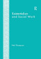 Existentialism and Social Work by Neil Thompson, 9781138251236