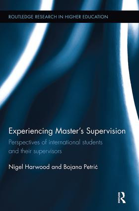 Experiencing Master's Supervision (Perspectives of international students and their supervisors) by Nigel Harwood, Bojana Petrić, 9781138579590