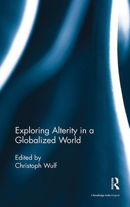 Exploring Alterity in a Globalized World by Christoph Wulf, 9781138488359