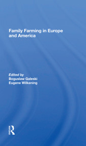 Family Farming In Europe And America by Boguslaw Galeski, 9780367163501