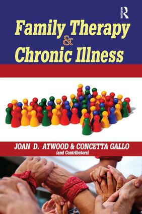 Family Therapy and Chronic Illness by Joan Atwood, 9781138510043