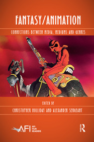 Fantasy/Animation (Connections Between Media, Mediums and Genres) by Christopher Holliday, Alexander Sergeant, 9780367590741