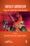 Fantasy/Animation (Connections Between Media, Mediums and Genres) by Christopher Holliday, Alexander Sergeant, 9780367590741