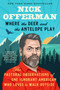 Where the Deer and the Antelope Play (The Pastoral Observations of One Ignorant American Who Likes to Walk Outside) by Nick Offerman, 9781101984703