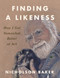 Finding a Likeness (How I Got Somewhat Better at Art) by Nicholson Baker, 9781984881397