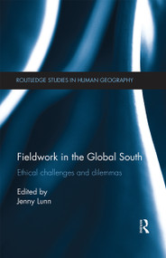 Fieldwork in the Global South (Ethical Challenges and Dilemmas) by Jenny Lunn, 9780367669584